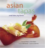 Asian Tapas Small Bites, Big Flavors 2004 9780794603144 Front Cover
