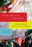 Dreaming in Chinese Mandarin Lessons in Life, Love, and Language cover art