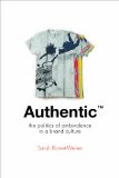 Authentic(tm) The Politics of Ambivalence in a Brand Culture cover art