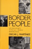 Border People Life and Society in the U. S. -Mexico Borderlands cover art
