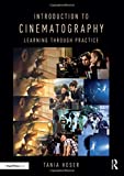 Introduction to Cinematography Learning Through Practice  9781138235144 Front Cover