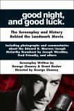 Good Night, and Good Luck The Screenplay and History Behind the Landmark Movie  9781557047144 Front Cover