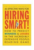 Hiring Smart! How to Predict Winners and Losers in the Incredibly Expensive People-Reading Game  9781580085144 Front Cover