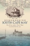Remembering South Cape May The Jersey Shore Town That Vanished into the Sea