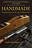 Handmade Creative Focus in the Age of Distraction  9781610353144 Front Cover