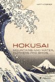 Hokusai Mountains and Water, Flowers and Birds  9783791346144 Front Cover