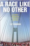 Race Like No Other 26. 2 Miles Through the Streets of New York 2009 9780061373145 Front Cover