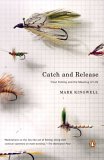 Catch and Release Trout Fishing and the Meaning of Life 2005 9780143035145 Front Cover