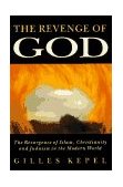 Revenge of God The Resurgence of Islam, Christianity and Judaism in the Modern World cover art
