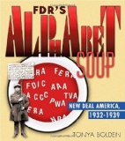 FDR's Alphabet Soup: New Deal America 1932-1939 2010 9780375852145 Front Cover