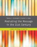 Mediating the Message in the 21st Century A Media Sociology Perspective 3rd 9780415989145 Front Cover