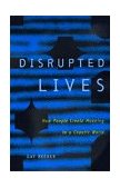 Disrupted Lives How People Create Meaning in a Chaotic World cover art