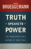 Truth Speaks to Power The Countercultural Nature of Scripture