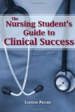 Nursing Student's Guide to Clinical Success  cover art