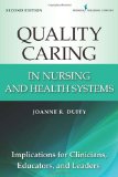 Quality Caring in Nursing and Health Systems: Implications for Clinicians, Educators, and Leaders cover art