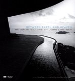 Between Earth and Heaven The Architecture of John Lautner  9780847830145 Front Cover