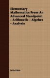 Elementary Mathematics from an Advanced Standpoint - Arithmetic - Algebra - Analysis 2007 9781406700145 Front Cover