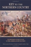 Key to the Northern Country The Hudson River Valley in the American Revolution cover art