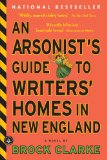 Arsonist's Guide to Writers' Homes in New England 2008 9781565126145 Front Cover