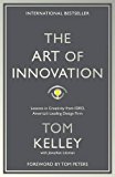 Art of Innovation Lessons in Creativity from IDEO, America's Leading Design Firm  9781781256145 Front Cover