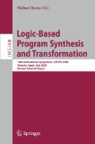 Logic-Based Program Synthesis and Transformation 18th International Symposium, LOPSTR 2008, Valencia, Spain, July 17-18, 2008, Revised Selected Papers 2009 9783642005145 Front Cover