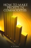 How to Make Profits in Commodities 2008 9789659124145 Front Cover