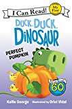 Duck, Duck, Dinosaur: Perfect Pumpkin  9780062353146 Front Cover
