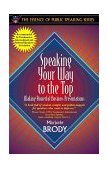 Speaking Your Way to the Top Making Powerful Business Presentations cover art