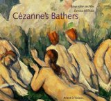CÃ©zanne's Bathers Biography and the Erotics of Paint  9780271032146 Front Cover