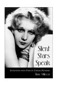 Silent Stars Speak Interviews with Twelve Cinema Pioneers  9780786408146 Front Cover