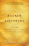 Sacred Listening Discovering the Spiritual Exercises of Ignatius Loyola cover art