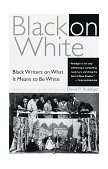 Black on White Black Writers on What It Means to Be White cover art