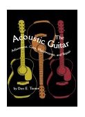 Acoustic Guitar Adjustment, Care, Maintenance, and Repair