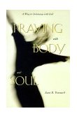 Praying with Body and Soul A Way to Intimacy with God cover art