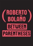 Between Parentheses Essays, Articles and Speeches, 1998-2003  9780811218146 Front Cover