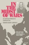 In the Midst of Wars An American's Mission to Southeast Asia cover art
