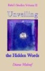 Unveiling the Hidden Words The Norms Used by Shoghi Effendi in His Translation of the Hidden Words 1997 9780853984146 Front Cover