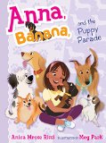Anna, Banana, and the Puppy Parade  9781481416146 Front Cover