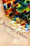 Tertiary Colors A Kaleidoscope of Poetry 2013 9781492885146 Front Cover