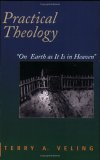 Practical Theology On Earth as It Is in Heaven