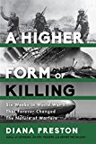 Higher Form of Killing Six Weeks in World War I That Forever Changed the Nature of Warfare  9781620402146 Front Cover
