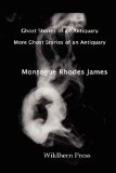 Ghost Stories of an Antiquary with More Ghost Stories of an Antiquary 2008 9781848301146 Front Cover