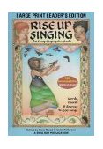 Rise up Singing - the Group Singing Songbook: Large Print Leader&#39;s Edition 
