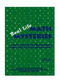 Real Life Math Mysteries A Kids' Answer to the Question, What Will We Ever Use This For? cover art