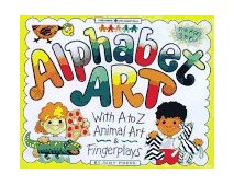 Alphabet Art With A to Z Animal Art and Fingerplays  9781885593146 Front Cover
