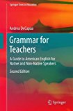Grammar for Teachers A Guide to American English for Native and Non-Native Speakers 2nd 9783319339146 Front Cover
