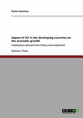Impact of Ict in the Developing Countries on the Economic Growth 2008 9783638940146 Front Cover