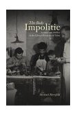 Body Impolitic Artisans and Artifice in the Global Hierarchy of Value  9780226329147 Front Cover