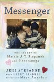 Messenger The Legacy of Mattie J. T. Stepanek and Heartsongs 2010 9780451231147 Front Cover