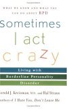 Sometimes I Act Crazy Living with Borderline Personality Disorder  9780471792147 Front Cover